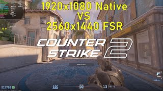 Counter Strike 2 1920x1080 1080P Native vs 2560x1440 1440P FSR [upl. by Paulie906]