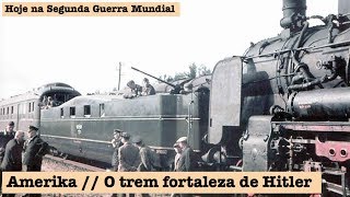 Amerika o trem fortaleza de Hitler [upl. by Solorac784]