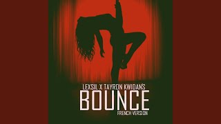 Bounce Remix French Version [upl. by Ataymik]