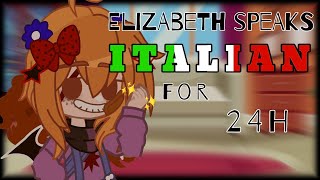 Elizabeth Afton Speaks Italian For 24h FNaF GC Read desc [upl. by Shel]