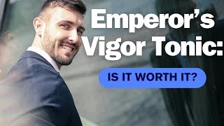 Emperors Vigor Tonic Review Does Emperors Vigor Tonic Really Work [upl. by Naimerej]