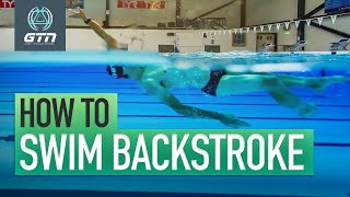 How To Swim Backstroke  Technique For Back Crawl Swimming [upl. by Ayoj]