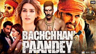 Bachchhan Paandey Full Movie  Akshay Kumar  Kriti Sanon  Arshad Warsi  Review amp Amazing Facts [upl. by Ferne]