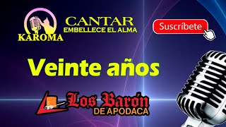 Los Barón de Apodaca  Veinte años Karaoke [upl. by Enalda]