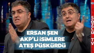 Ersan Şen Canlı Yayında Çok Öfkelendi AKPli İsimleri Adeta Topa Tuttu [upl. by Bhatt]