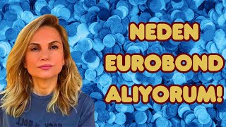 NEDEN EUROBOND ALIYORUM NERDEN ALIYORUM [upl. by Gaige938]