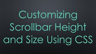 Customizing Scrollbar Height and Size Using CSS [upl. by Clarke499]