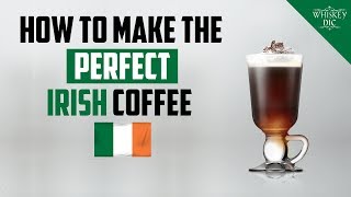 🍀 How To Make The Perfect Irish Coffee [upl. by Nessim]