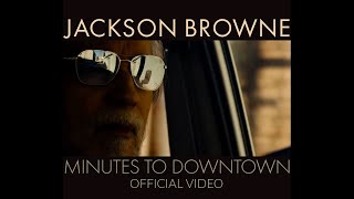 Jackson Browne – Minutes to Downtown Official Video [upl. by Wina]