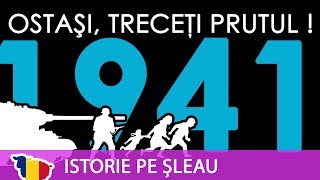 ROMÂNIA ÎN AL DOILEA RĂZBOI MONDIAL ep3 Ostași treceți Prutul Campania împotriva URSS 1941 [upl. by Silohcin]