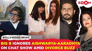 Amitabh Bachchan AVOIDS mentioning Aishwarya amp Aaradhya on chat show amid actress DIVORCE buzz [upl. by Haddad503]