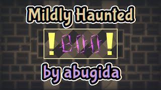 MILDLY HAUNTED  a pretty nifty solo level i daresay [upl. by Hester634]