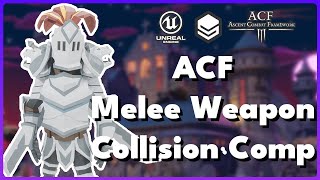 Ascent Combat Framework  ACFMeleeWeapon amp Collision Comp [upl. by Macnair935]