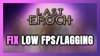 How to FIX Last Epoch Low FPS amp Lagging [upl. by Dahle]