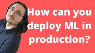 Deploying ML Models in Production An Overview [upl. by Lamonica]