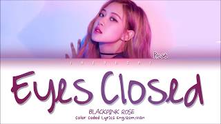 ROSÉ BLACKPINK  EYES CLOSED Halsey Cover LYRICS [upl. by Xonk]