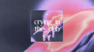 cryingintheclubmp3 [upl. by Cran]