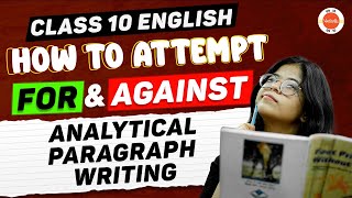 How to Attempt FOR  AGAINST in Analytical Paragraph Writing  CBSE Class 10th English Cbse2024 [upl. by Arvo4]