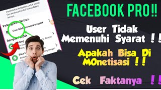 Facebook Profesional User Tidak Memenuhi Syarat Apakah Bisa Di Monetisasi Cek Faktanya [upl. by Onivla]