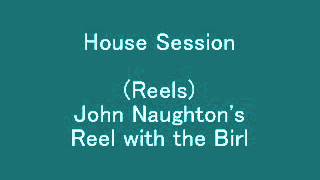 Reels John Naughtons Reel with the Birl  House Session [upl. by Wearing]