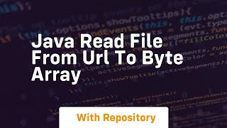 java read file from url to byte array [upl. by Stelmach]