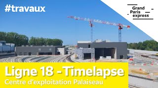 Ligne 18  Timelapse du centre dexploitation Palaiseau [upl. by Searcy]