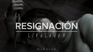 Resignation  Lifelover Sub Español [upl. by Oicirtap]