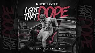 Kevin Gates  I Got That Dope Official Audio [upl. by Nerac]