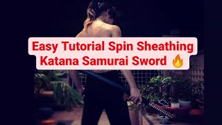 Easy Tutorial Spin Sheathing Katana Samurai Sword 🔥 [upl. by Yonita]