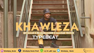 FREE BEAT SNYMAAN X BLAQ DIAMOND X MALOME VECTOR  KHAWLEZA 2021 [upl. by Nagap]