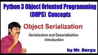 Python  Serialization and Deserialization Introduction  by Durga Sir [upl. by Rica]