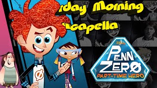 Penn Zero PartTime Hero Theme  Saturday Morning Acapella [upl. by Esertal91]