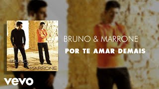 Bruno amp Marrone  Por Te Amar Demais Áudio Oficial [upl. by Aihsa]