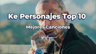 Ke Personajes Mix Top 10 Mejores Temas  Dj e5mildo [upl. by Anali]