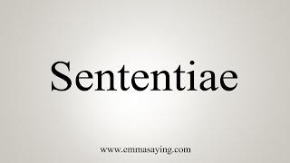 How To Say Sententiae [upl. by Bluma950]