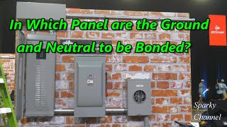 In Which Panel are the Ground and Neutral to be Bonded [upl. by Akinam]