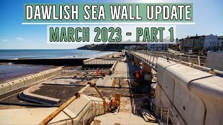 Dawlish Sea Wall Update  March 2023 Part 1 [upl. by Oiredised]