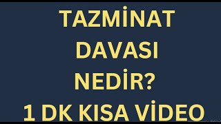 TAZMİNAT DAVALARI1 DK KISA VİDEO [upl. by Rehsu]