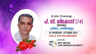 WAKE CEREMONY  PC MARKOSE BABU 74  PADIYARA  PATHAMUTTAM  24102024  0500 PM [upl. by Enelram]