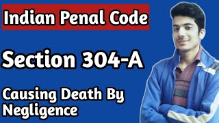 Section 304A  Causing Death By Negligence  IPC  In Hindi [upl. by Zellner]