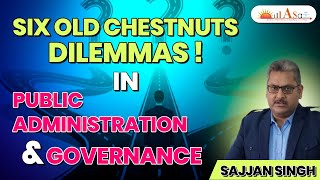 Six Old Chestnuts Delemmas  Public Administration And Governance  publicadministration [upl. by Drofhsa]