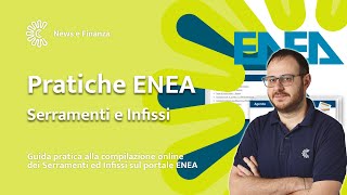 Guida pratica alla compilazione online dei Serramenti ed Infissi sul portale ENEA [upl. by Nniroc]