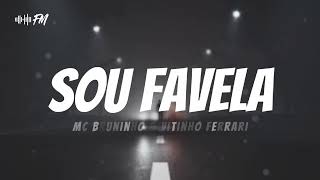 Sou Favela  MC Bruninho amp Vitinho Ferrari lyrics [upl. by Kacerek]