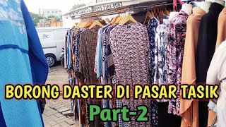 BAJU DASTER MURAH amp TERLARIS PART 2 DI PASAR TASIK CIDENG [upl. by Atteram]