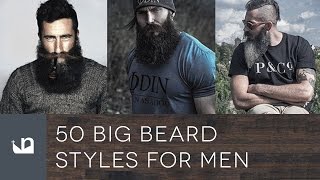 50 Big Beard Styles For Men [upl. by Eudocia]