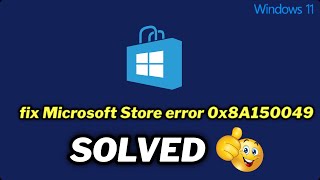 How to fix Microsoft Store error 0x8A150049 in windows 1011 [upl. by Neeneg]