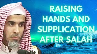 Raising Hands And Making Dua After Salah  Shaykh Abdul Salam Al Shuwayir [upl. by Cottrell88]