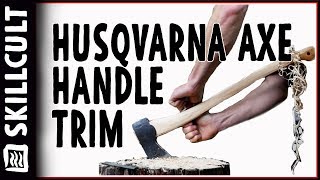 Axe Handle Weight Cut Husqvarna Forest Axe 5 Thinning w Scraping and Rasping [upl. by Eluj27]