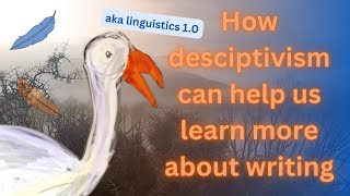 Prescriptivism and Descriptivism  And how we can apply these linguistics fundamentals to writing [upl. by Alderson]