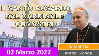 IL SANTO ROSARIO di oggi 02 Marzo 2022 recitato del Cardinale Comastri [upl. by Baruch986]